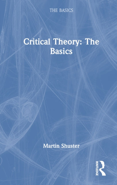 Book cover of: Critical Theory: The Basics