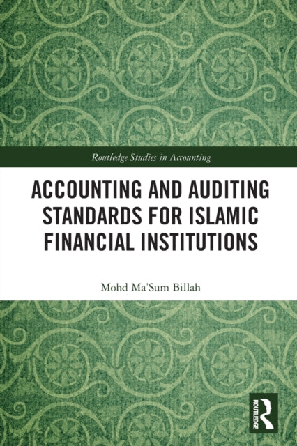Book cover of: Accounting and Auditing Standards for Islamic Financial Institutions. By: Mohd. Masum Billah