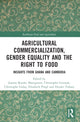 Book cover of: Agricultural Commercialization, Gender Equality and the Right to Food. By: Joanna Bourke Martignoni