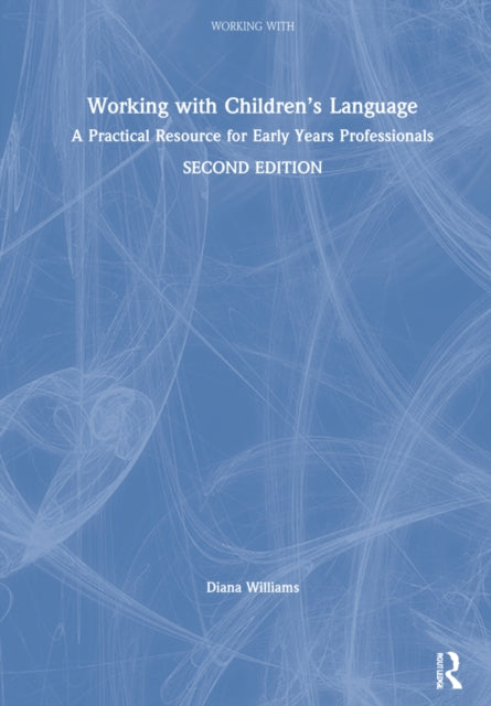 Book cover of: Working with Children’s Language. By: Diana Williams