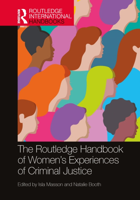 Book cover of: Routledge Handbook of Women's Experiences of Criminal Justice. By: Isla Masson