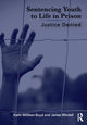 Book cover of: Sentencing Youth to Life in Prison. By: Kathi Milliken-Boyd