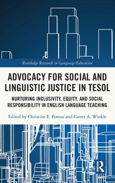 Book cover of: Advocacy for Social and Linguistic Justice in TESOL. By: Christine E. Poteau