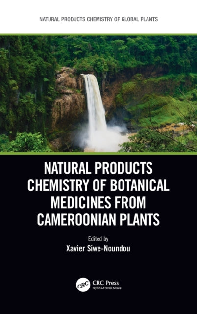 Book cover of: Natural Products Chemistry of Botanical Medicines from Cameroonian Plants. By: Xavier Siwe-Noundou