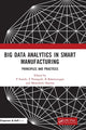 Book cover of: Big Data Analytics in Smart Manufacturing. By: P. Suresh