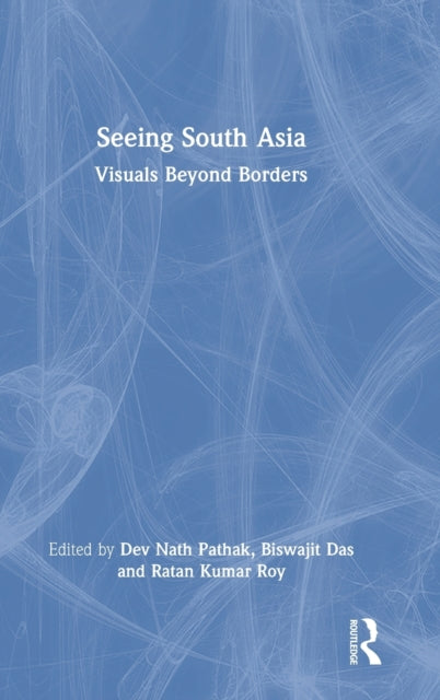 Book cover of: Seeing South Asia. By: Dev Nath Pathak