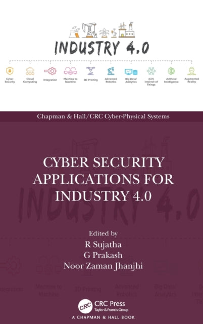 Book cover of: Cyber Security Applications for Industry 4.0. By: R. Sujatha