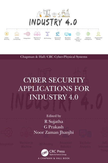 Book cover of: Cyber Security Applications for Industry 4.0. By: R. Sujatha