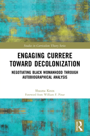 Engaging Currere Toward Decolonization