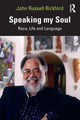 Book cover of: Speaking my Soul. By: John R. Rickford