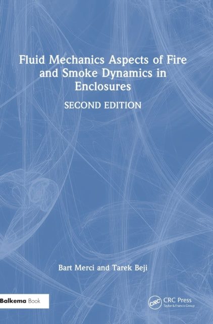 Book cover of: Fluid Mechanics Aspects of Fire and Smoke Dynamics in Enclosures. By: Bart Merci