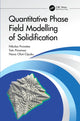 Book cover of: Quantitative Phase Field Modelling of Solidification. By: Nicholas Provatas