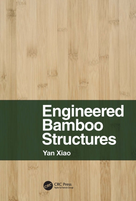 Book cover of: Engineered Bamboo Structures. By: Yan Xiao
