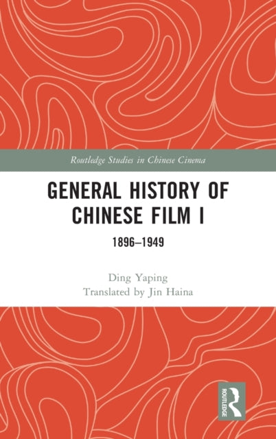 Book cover of: General History of Chinese Film I. By: Yaping Ding
