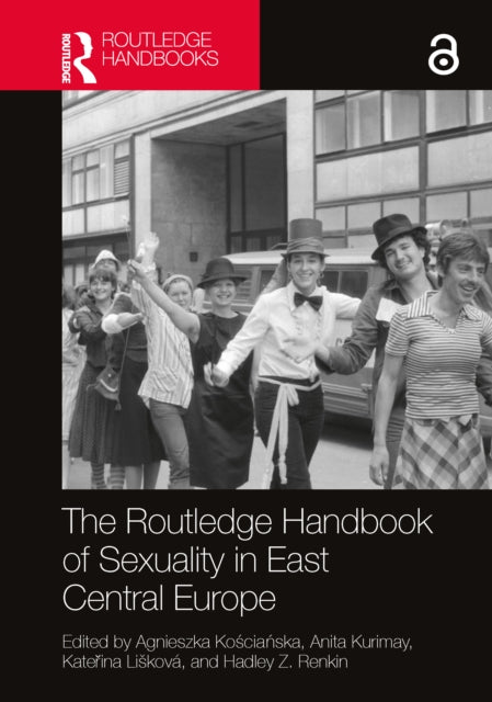 Book cover of: Routledge Handbook of Sexuality in East Central Europe. By: Agnieszka Kościańska