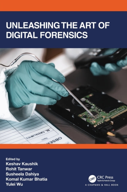 Book cover of: Unleashing the Art of Digital Forensics. By: Keshav Kaushik