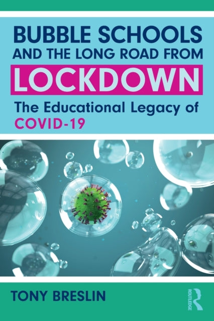 Book cover of: Bubble Schools and the Long Road from Lockdown. By: Tony Breslin