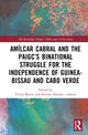 Book cover of: Amilcar Cabral and the PAIGC’s Binational Struggle for the Independence of Guinea-Bissau and Cabo Verde