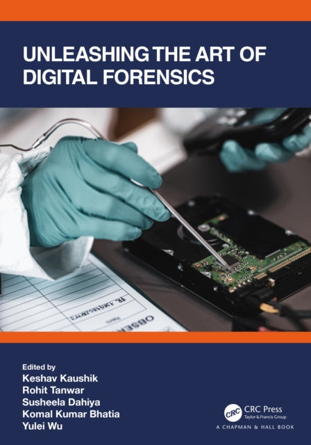 Book cover of: Unleashing the Art of Digital Forensics. By: Keshav Kaushik