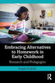 Book cover of: Embracing Alternatives to Homework in Early Childhood. By: Angela Eckhoff