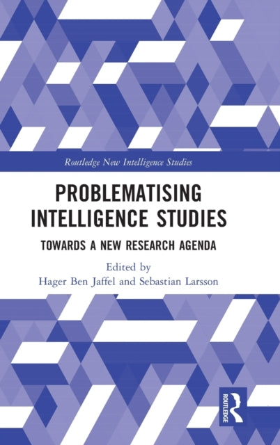Book cover of: Problematising Intelligence Studies. By: Hager Ben Jaffel