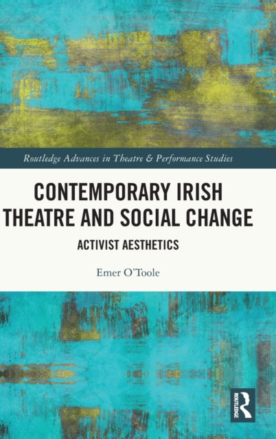 Book cover of: Contemporary Irish Theatre and Social Change. By: Emer O'Toole