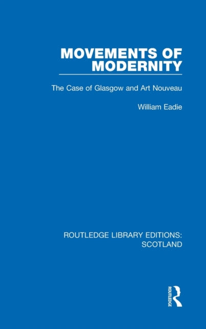 Book cover of: Movements of Modernity. By: William Eadie