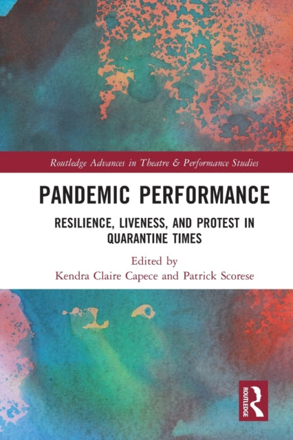 Book cover of: Pandemic Performance. By: Kendra Capece