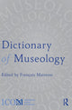Book cover of: Dictionary of Museology. By: François Mairesse