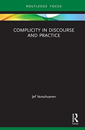 Complicity in Discourse and Practice
