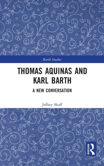 Book cover of: Thomas Aquinas and Karl Barth. By: Jeffrey Skaff