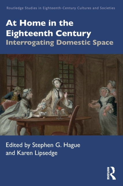 Book cover of: At Home in the Eighteenth Century. By: Stephen G. Hague