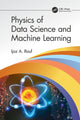 Book cover of: Physics of Data Science and Machine Learning. By: Ijaz A. Rauf