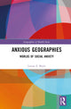 Book cover of: Anxious Geographies