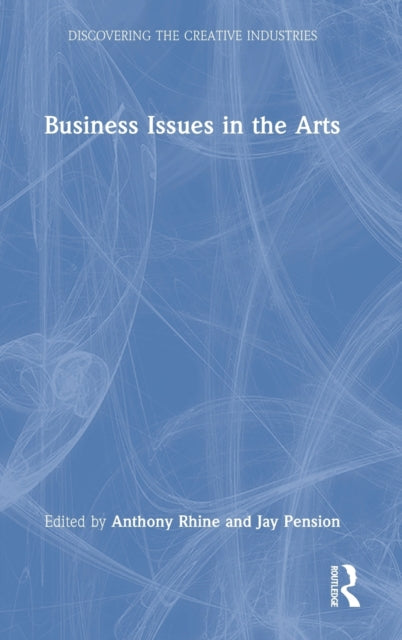 Book cover of: Business Issues in the Arts. By: Anthony Rhine
