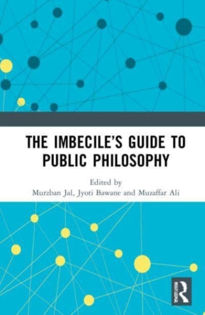 The Imbecile’s Guide to Public Philosophy