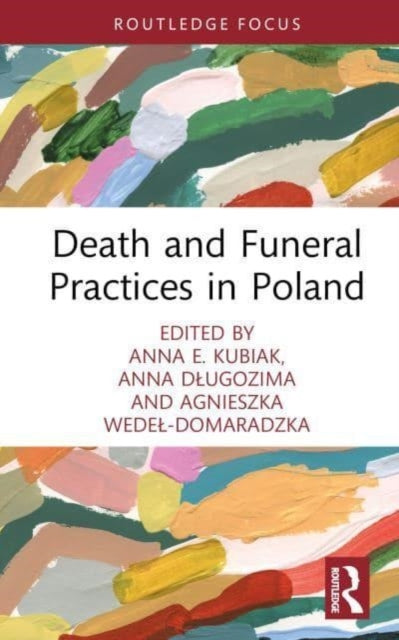 Book cover of: Death and Funeral Practices in Poland. By: Anna E. Kubiak