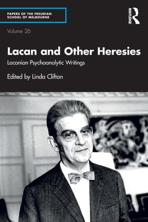 Lacan and Other Heresies