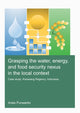 Book cover of: Grasping the Water, Energy, and Food Security Nexus in the Local Context. By: Aries Purwanto
