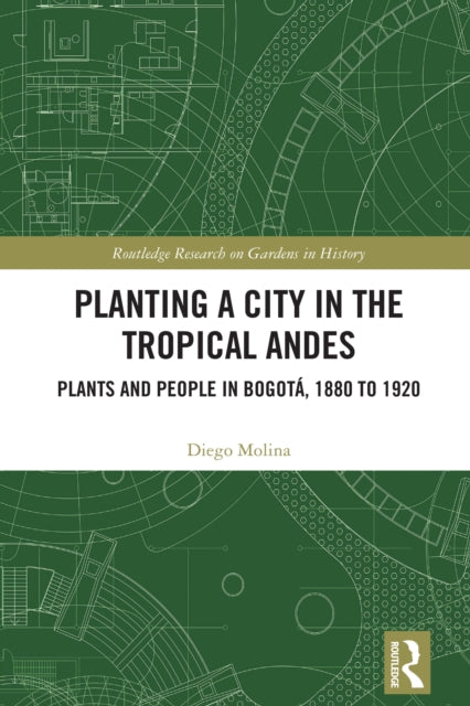 Book cover of: Planting a City in the Tropical Andes. By: Diego Molina
