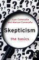 Book cover of: Skepticism: The Basics. By: Juan Comesaña