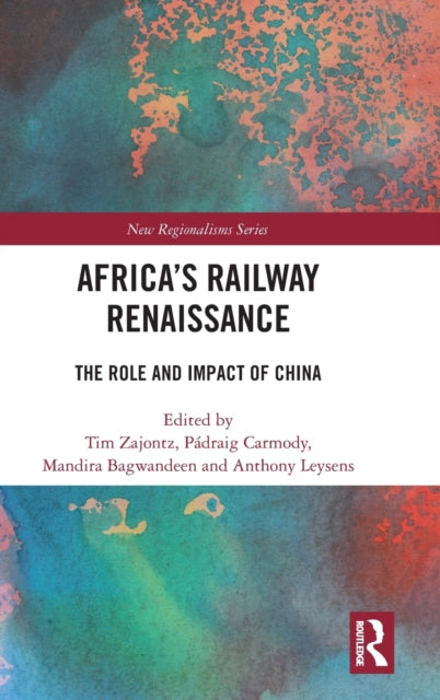 Book cover of: Africa’s Railway Renaissance. By: Tim Zajontz