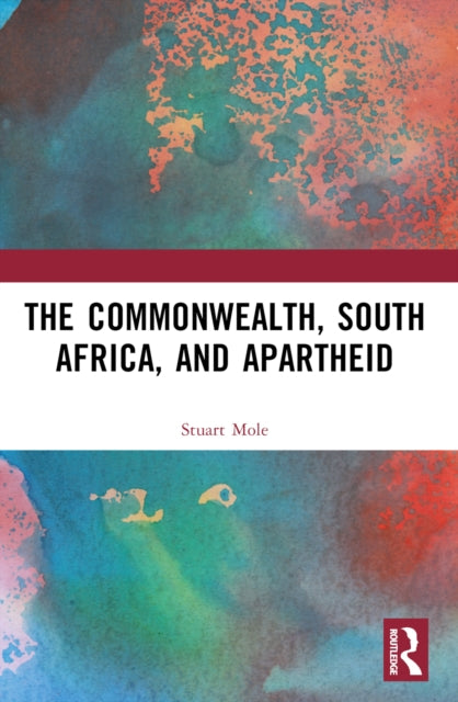 Book cover of: Commonwealth, South Africa and Apartheid. By: Stuart Mole