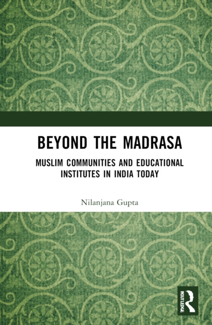 Book cover of: Beyond the Madrasa. By: Nilanjana Gupta