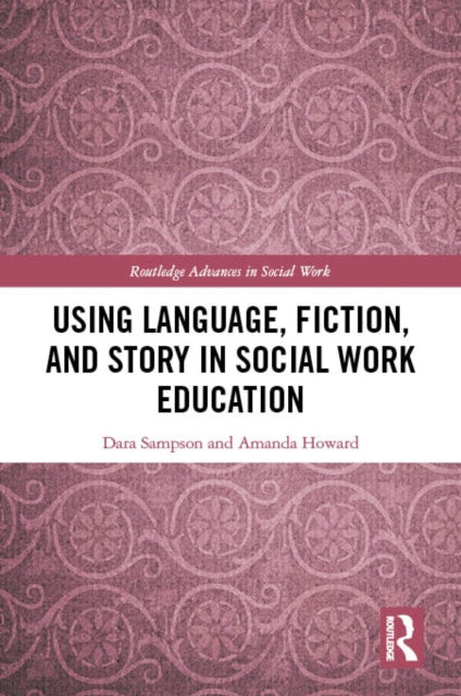 Book cover of: Using Language, Fiction, and Story in Social Work Education. By: Dara Sampson