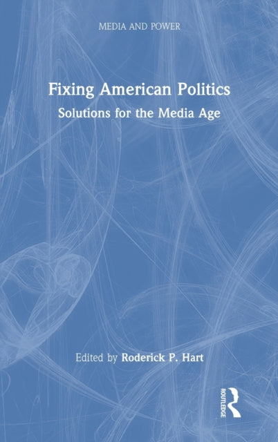 Book cover of: Fixing American Politics. By: Roderick P. Hart