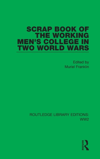 Book cover of: Scrap Book of the Working Men's College in Two World Wars. By: Muriel Franklin