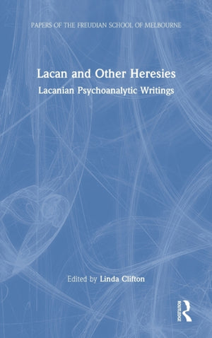 Lacan and Other Heresies
