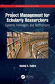 Book cover of: Project Management for Scholarly Researchers. By: Adedeji B. Badiru