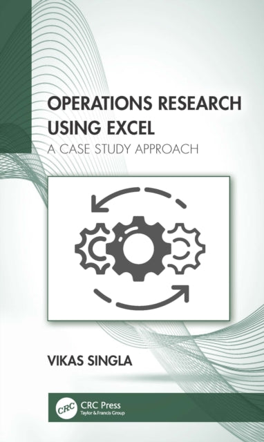 Book cover of: Operations Research Using Excel. By: Vikas Singla